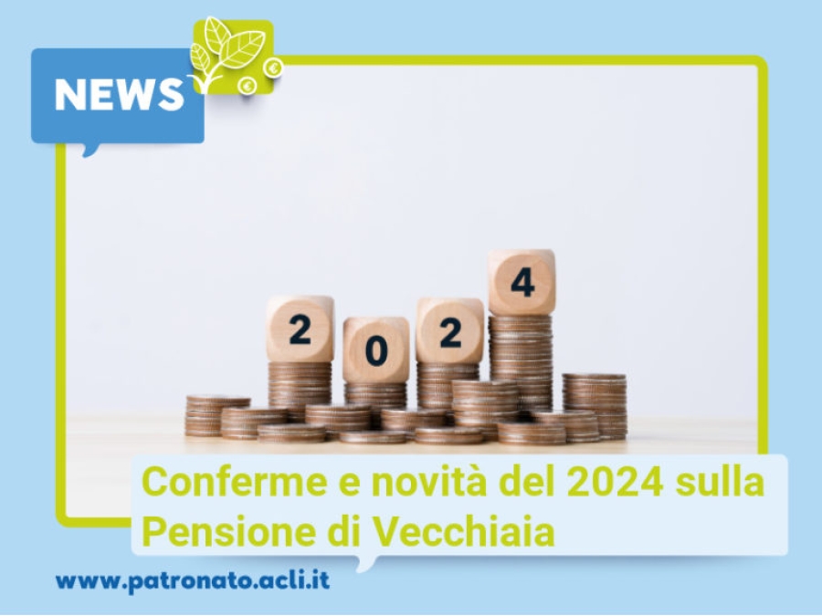 CONFERME E NOVITÀ DEL 2024 SULLA PENSIONE DI VECCHIAIA