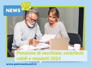 Pensione di vecchiaia: contributi validi e requisiti 2024